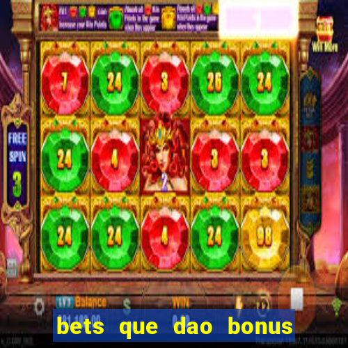 bets que dao bonus no cadastro sem deposito